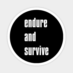 endure and survive Magnet